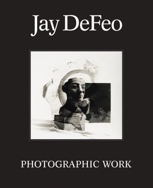 Cover for Jay deFeo · Jay DeFeo: Photographic Work (Hardcover Book) (2023)