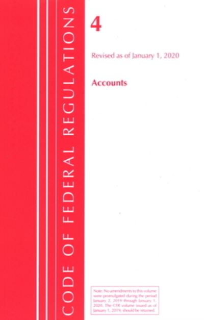 Cover for Office Of The Federal Register (U.S.) · Code of Federal Regulations, Title 04 Accounts, Revised as of January 1, 2020 - Code of Federal Regulations, Title 04 Accounts (Paperback Book) (2020)