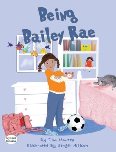 Cover for Tina Mowrey · Being Bailey Rae (Hardcover Book) (2021)