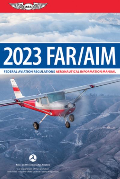 Cover for Federal Aviation Administration (FAA) / Aviation Supplies &amp; Academics (Asa) · Far / Aim 2023 (Paperback Book) (2022)