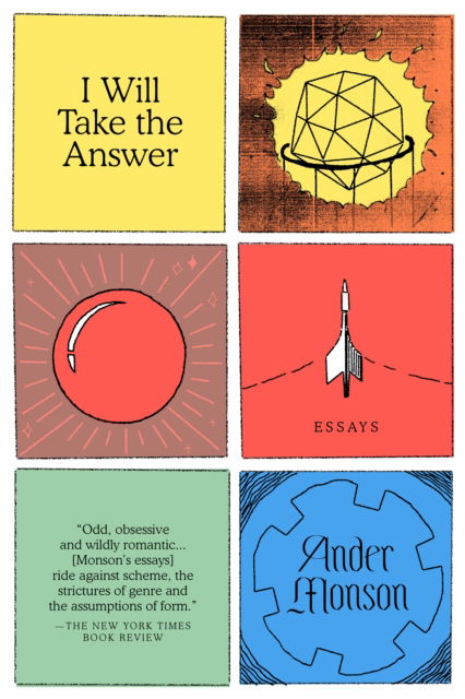 I Will Take the Answer: Essays - Ander Monson - Books - Graywolf Press - 9781644450116 - February 4, 2020