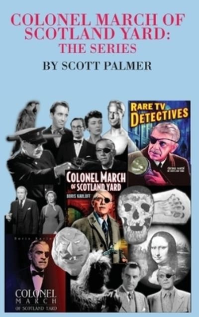 Cover for Scott V Palmer · Colonel March of Scotland Yard: The Series (Hardcover Book) (2020)