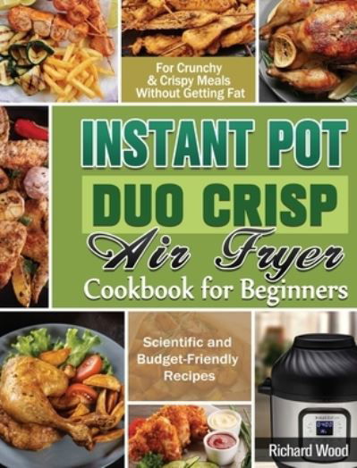 Cover for Richard Wood · Instant Pot Duo Crisp Air fryer Cookbook For Beginners (Hardcover Book) (2020)