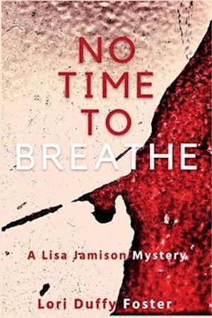 Cover for Lori Duffy Foster · No Time to Breathe (Book) (2023)