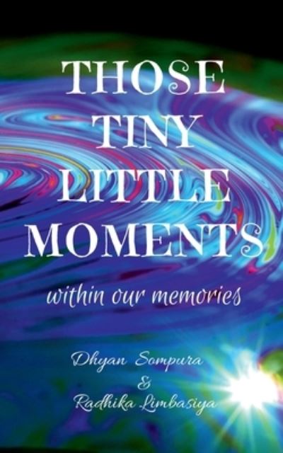 Cover for Radhika Limbasiya · Those tiny little moments (Paperback Book) (2021)