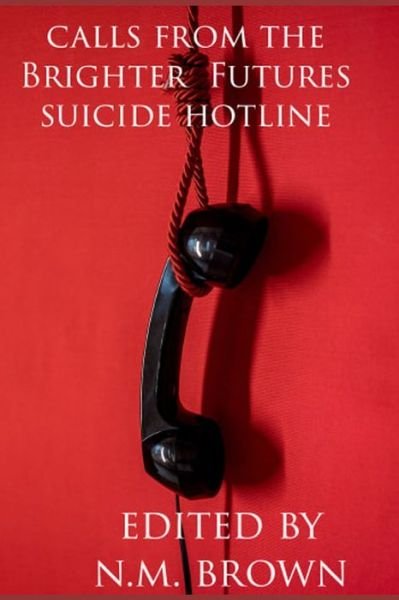 Kyle Harrison · Calls From The Brighter Futures Suicide Hotline (Paperback Book) (2019)