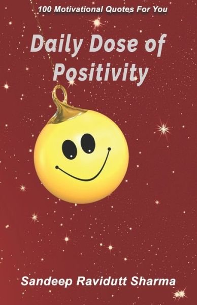 Cover for Sandeep Ravidutt Sharma · Daily Dose of Positivity (Paperback Book) (2019)