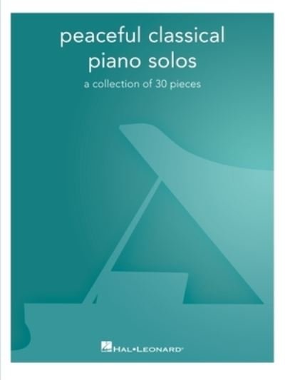 Cover for Peaceful Classical Piano Solos: A Collection of 30 Pieces (Book) (2021)