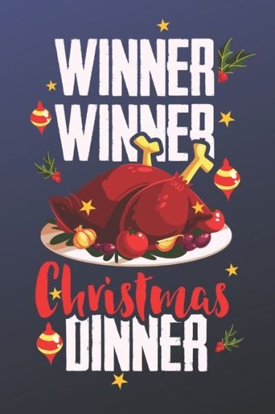 Dinner Dinner Christmas Dinner - Wj Notebooks - Bücher - Independently Published - 9781709999116 - 20. November 2019