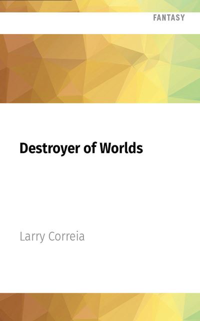 Cover for Larry Correia · Destroyer of Worlds (CD) (2022)