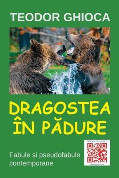 Cover for Teodor Ghioca · Dragostea in Padure (Paperback Bog) (2018)