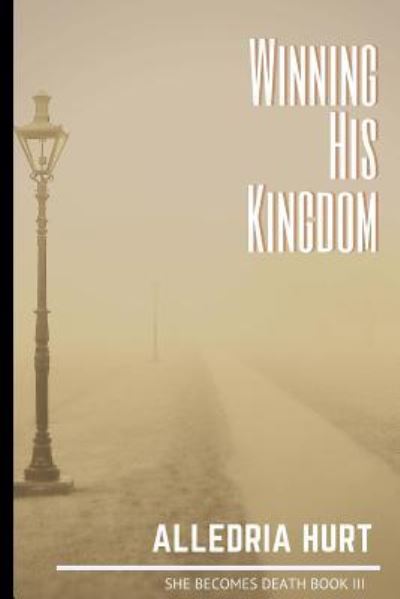 Winning His Kingdom - Alledria Hurt - Kirjat - Createspace Independent Publishing Platf - 9781718755116 - maanantai 9. huhtikuuta 2018