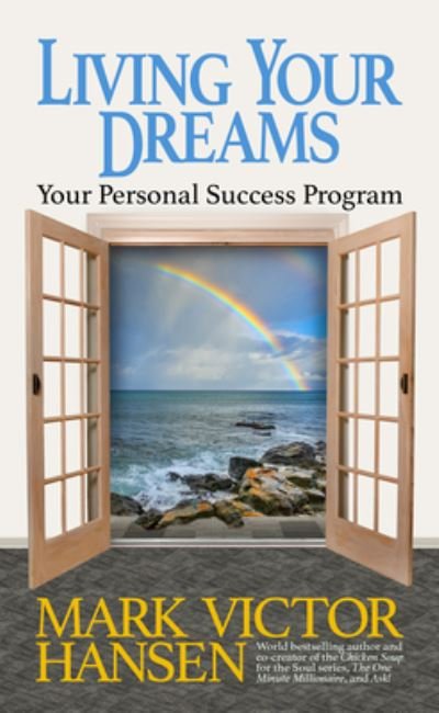 Cover for Mark Victor Hansen · Living Your Dreams: Your Personal Success Program (Paperback Book) (2020)