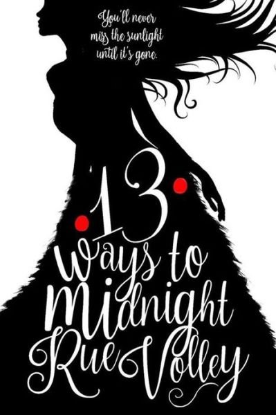 Cover for Rue Volley · 13 Ways to Midnight book one (Pocketbok) (2018)