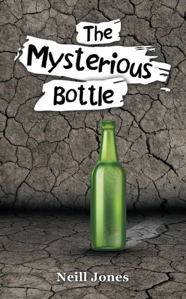 Cover for Neill Jones · The Mysterious Bottle (Paperback Book) (2020)