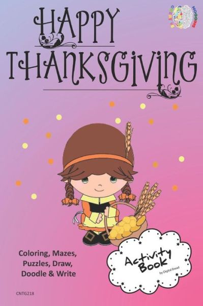 Cover for Digital Bread · Happy Thanksgiving Activity Book Coloring, Mazes, Puzzles, Draw, Doodle and Write (Paperback Book) (2018)