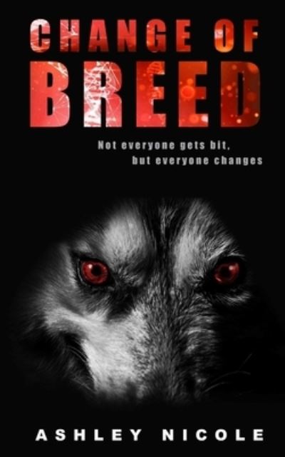 Cover for Ashley Nicole · Change of Breed (Paperback Book) (2020)