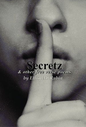 Cover for Elliot M Rubin · Secretz and Other Free Verse Poems (Paperback Book) (2021)