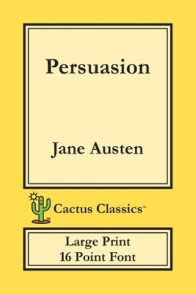 Persuasion (Cactus Classics Large Print) - Jane Austen - Bøker - Cactus Classics - 9781773600116 - 25. oktober 2019