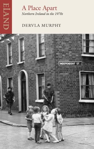 Cover for Dervla Murphy · A Place Apart: Northern Ireland in the 1970s (Pocketbok) (2014)