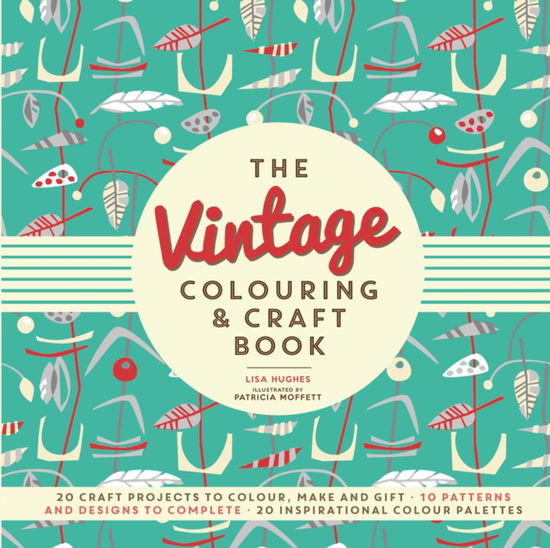 Cover for Lisa Hughes · The Vintage Colouring &amp; Craft Book (Paperback Book) (2016)