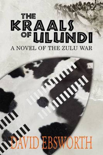 Cover for David Ebsworth · The Kraals of Ulundi: A Novel of the Zulu War (Paperback Book) (2014)
