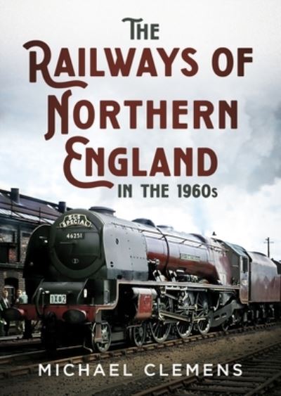 Cover for Michael Clemens · The Railways of Northern England in the 1960s (Paperback Book) (2025)