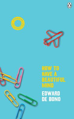 Cover for Edward De Bono · How To Have A Beautiful Mind: (Vermilion Life Essentials) - Vermilion Life Essentials (Paperback Bog) (2020)