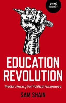 Cover for Sam Shain · Education Revolution: Media Literacy For Political Awareness (Paperback Book) (2022)