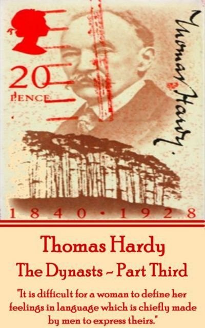 Cover for Thomas Hardy · Thomas Hardy - The Dynasts - Part Third (Paperback Book) (2016)