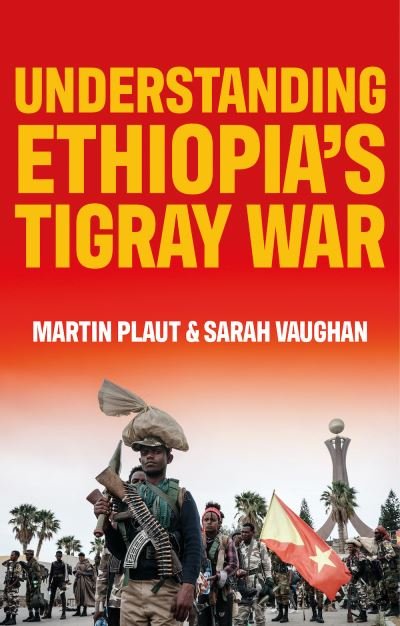Cover for Martin Plaut · Understanding Ethiopia's Tigray War (Paperback Book) (2023)
