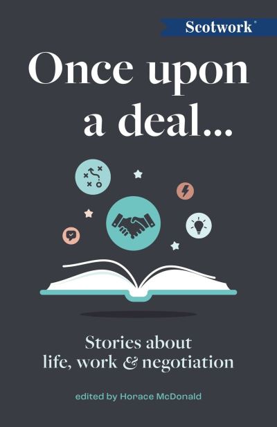 Once Upon a Deal…: Stories about life, work and negotiation - - Books - Practical Inspiration Publishing - 9781788604116 - May 30, 2023