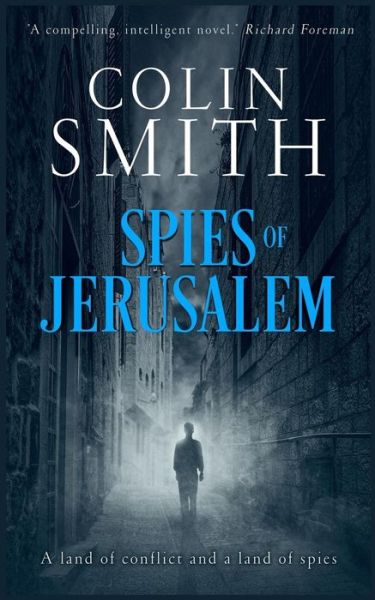 Spies of Jerusalem - Colin Smith - Kirjat - Independently Published - 9781790104116 - tiistai 20. marraskuuta 2018