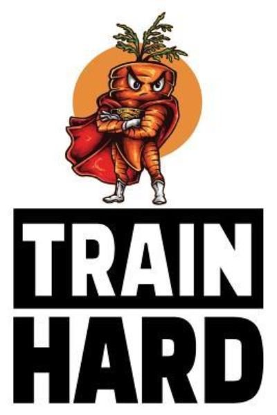 Cover for Foodietoon · Train Hard (Paperback Book) (2019)