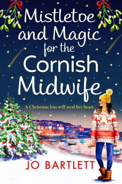 Cover for Jo Bartlett · Mistletoe and Magic for the Cornish Midwife: The festive feel-good read from Jo Bartlett - The Cornish Midwife Series (Taschenbuch) (2022)
