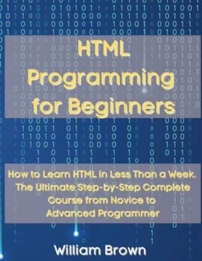 Cover for William Brown · HTML Programming for Beginners (Taschenbuch) (2021)