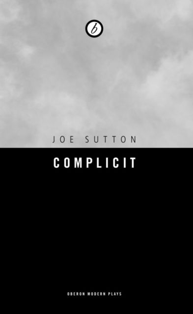 Cover for Joe Sutton · Complicit - Oberon Modern Plays (Pocketbok) (2009)