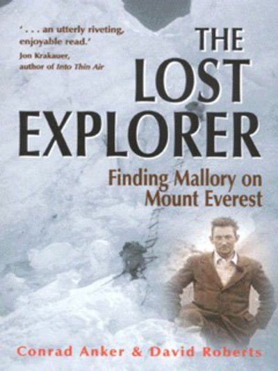 Cover for Conrad Anker · The Lost Explorer: Finding Mallory on Mount Everest (Paperback Book) (2000)