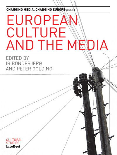 Cover for Bondebjerg, Ib (University of Copenhagen, Denmark) · European Culture and the Media - Changing Media, Changing Europe (Paperback Book) (2004)