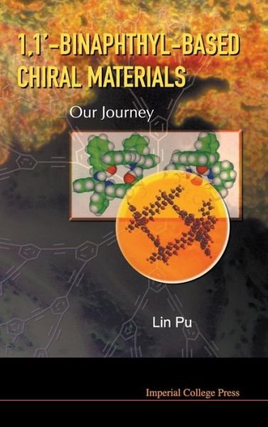 Cover for Pu, Lin (Univ Of Virginia, Usa) · 1,1'-binaphthyl-based Chiral Materials: Our Journey (Hardcover Book) (2009)