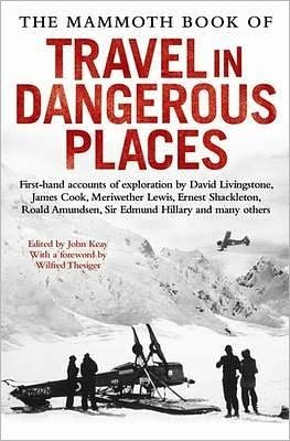 Cover for John Keay · The Mammoth Book of Travel in Dangerous Places - Mammoth Books (Paperback Bog) (2010)