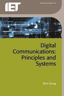 Cover for Otung, Ifiok (Professor of Satellite Communications, University of South Wales (USW), UK) · Digital Communications: Principles and systems - Telecommunications (Hardcover Book) (2014)