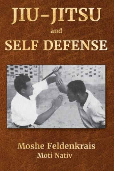 Cover for Moshe Feldenkrais · Jiu-Jitsu and Self Defense (Paperback Book) (2021)