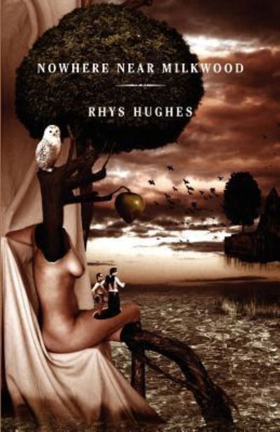 Cover for Rhys Hughes · Nowhere Near Milkwood (Paperback Book) (2002)