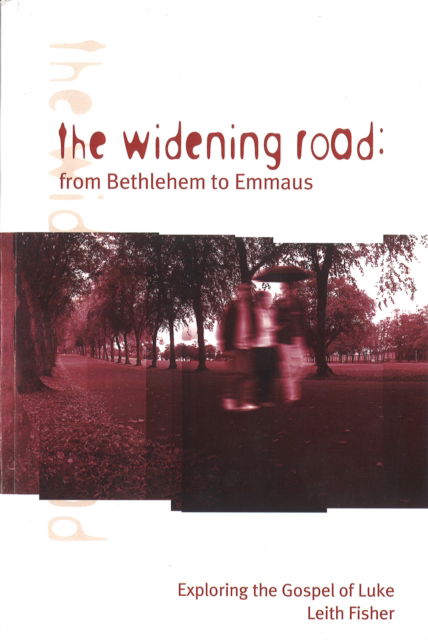 Cover for Leith Fisher · The Widening Road: From Bethlehem to Emmaus: Exploring the Gospel of Luke (Paperback Book) (2007)