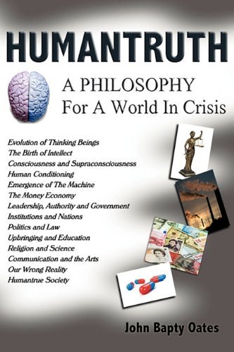 Cover for John Bapty Oates · Humantruth: A Philosophy For A World In Crisis (Hardcover Book) (2009)
