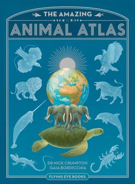 Cover for Dr. Nick Crumpton · The Amazing Animal Atlas (Gebundenes Buch) (2017)