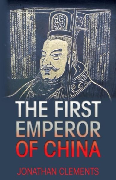Cover for Jonathan Clements · The First Emperor of China (Taschenbuch) (2015)