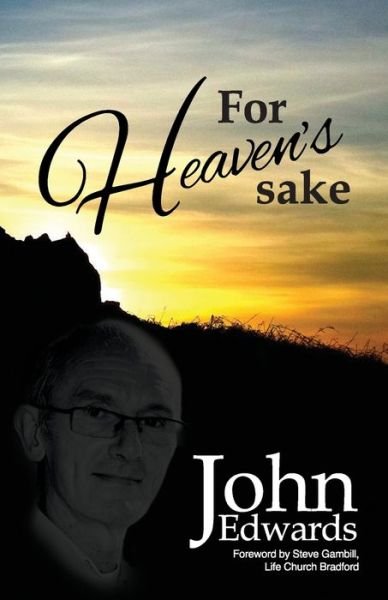 Cover for John Edwards · For Heavens Sake (Paperback Bog) (2015)