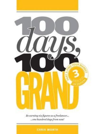 Cover for Chris Worth · 100 Days, 100 Grand (Paperback Book) (2018)